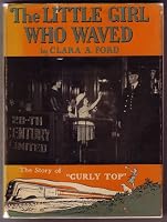 The Little Girl Who Waved: The Story of 'Curly Top' B00087TIEE Book Cover