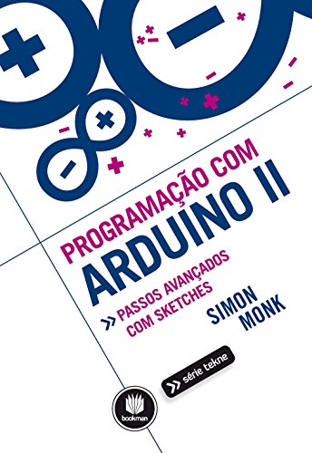 Programação com Arduino II: Passos Avançados com Sketches