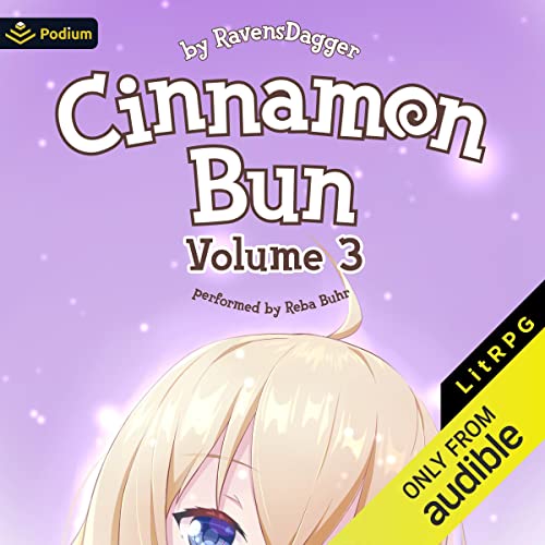 Cinnamon Bun Volume 3 Cinnamon Bun, Book 3 (Audio Download) RavensDagger, Reba Buhr, Podium