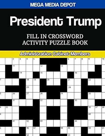 President Trump Fill in Crossword Activity Puzzle Book: Administration President Trump Fill in Crossword Activity Puzzle Book: Administration