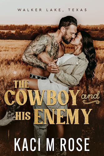The Cowboy and His Enemy: A Rivals To Lovers Cowboy Romance