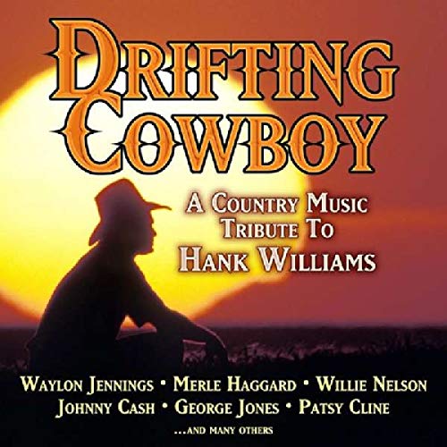 Drifting Cowboy: Country Music Tribute to Hank Wil