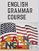 English Grammar Course: The Meanings of Subordonate Clauses, The Structure of Sentences, Analysis of Sentences, Modifiers, Complements