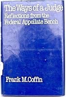 The Ways of a Judge: Reflections from the Federal Appellate Bench 0395294614 Book Cover