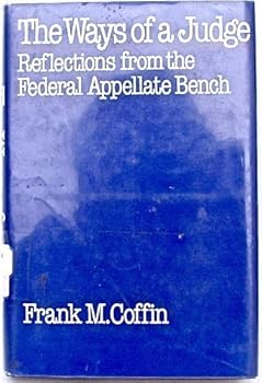 Hardcover The Ways of a Judge: Reflections from the Federal Appellate Bench Book