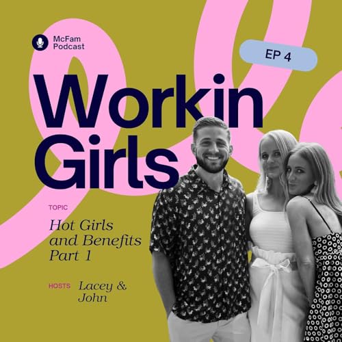 Episode 4: Hot Girls and Benefits (Part 1)