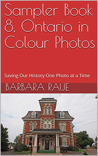 Sampler Book 8, Ontario in Colour Photos: Saving Our History One Photo at a Time (Sampler Cruising)