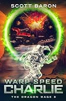 Warp Speed Charlie: The Dragon Mage Book 8 1945996307 Book Cover