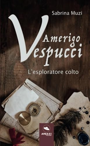 Amerigo Vespucci: L’esploratore colto (Italian Edition)