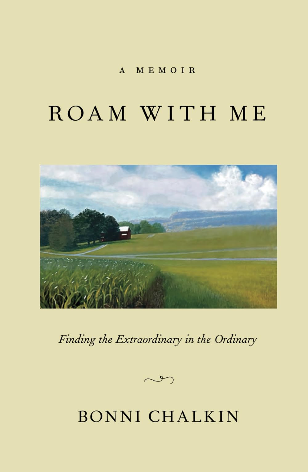ROAM WITH ME: Finding the Extraordinary in the Ordinary