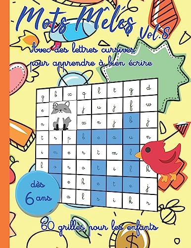 Mots mêlés Vol.8 - Avec des lettres cursives pour apprendre à bien écrire - dès 6 ans - 60 grilles pour les enfants: Grand format super pratique : ... (Mots mêlés enfants) (French Edition)