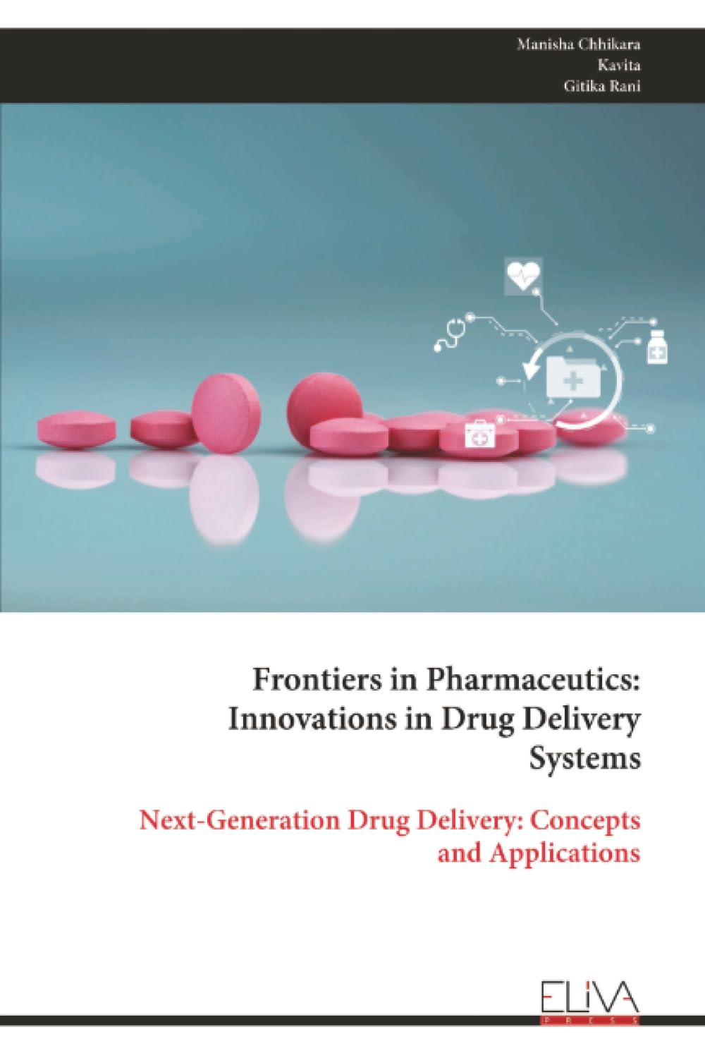 Frontiers in Pharmaceutics: Innovations in Drug Delivery Systems: Next-Generation Drug Delivery: Concepts and Applications