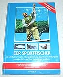 Der Sportfischer: Das Lehrbuch für Angler mit praktischem und theoretischem Prüfungsteil