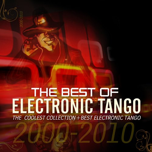 THE BEST OF ELECTRONIC-TANGO the coolest songbook of the millenium