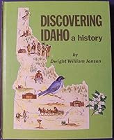 Discovering Idaho, a history 0870042610 Book Cover