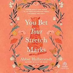 You Bet Your Stretch Marks Audiolibro Por Abbie Halberstadt arte de portada