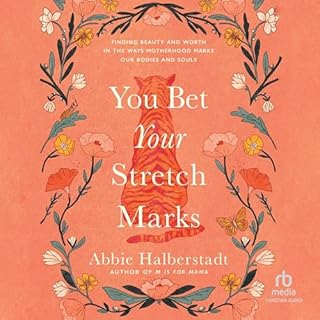 You Bet Your Stretch Marks Audiobook By Abbie Halberstadt cover art