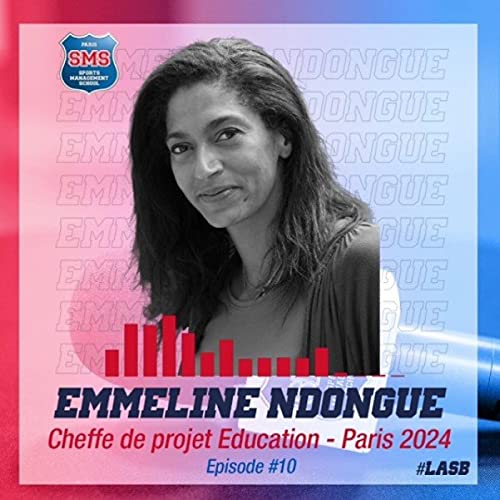 #10 Emmeline Ndongue - Cheffe de projet Education - Paris 2024