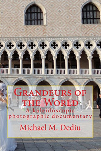 Grandeurs of the World: A kaleidoscopic photographic documentary
