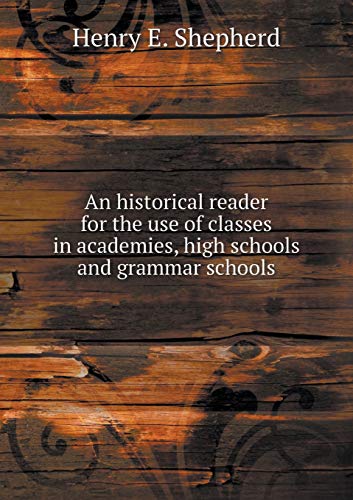 An historical reader for the use of classes in ... 5519256713 Book Cover