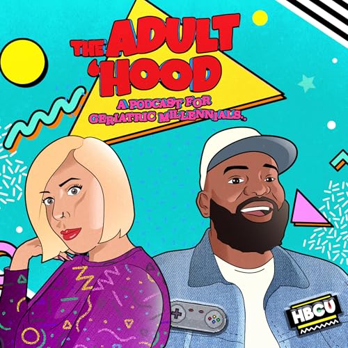 The Adult' Hood: A Podcast for Geriatric Millennials... Titelbild