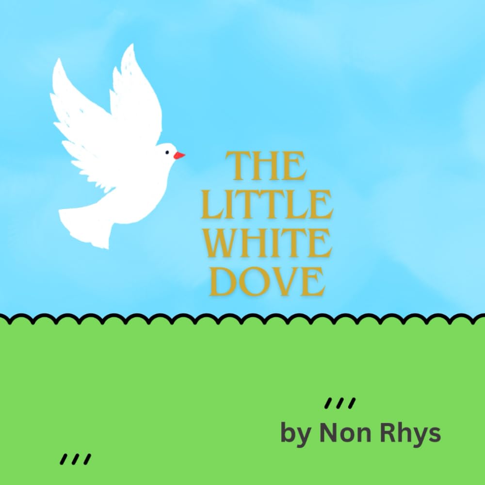 The Little White Dove: Follow the adventures of the Little White Dove as she travels around the farmyard.