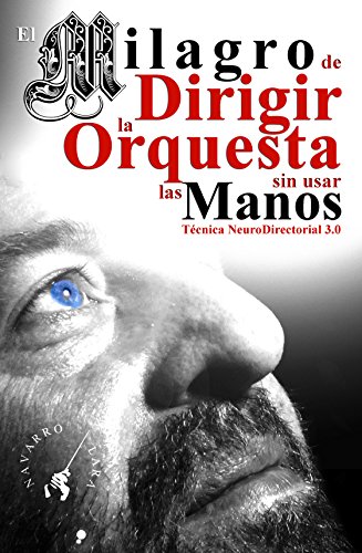 El Milagro de Dirigir la Orquesta sin usar las