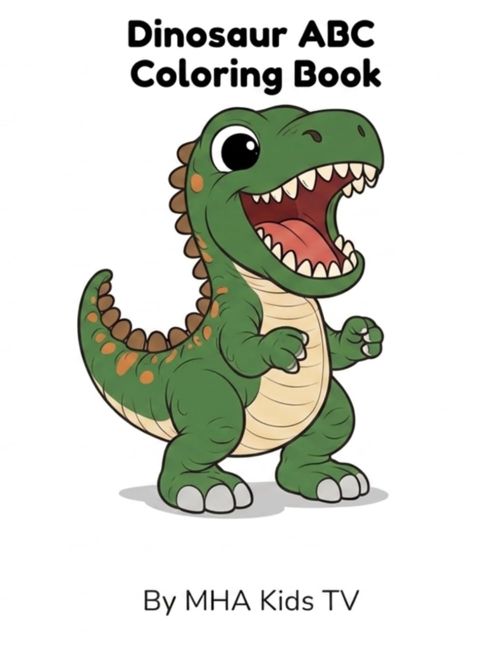ABC Dinosaur Coloring Book for Kids Ages 3–6: Learn the Alphabet with Cute Dinosaurs | Trace Letters & Color Fun Characters
