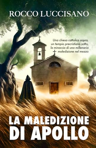 LA MALEDIZIONE DI APOLLO: Romanzo storico (giallo autoconclusivo). Spin off del thriller FONDATI SOSPETTI