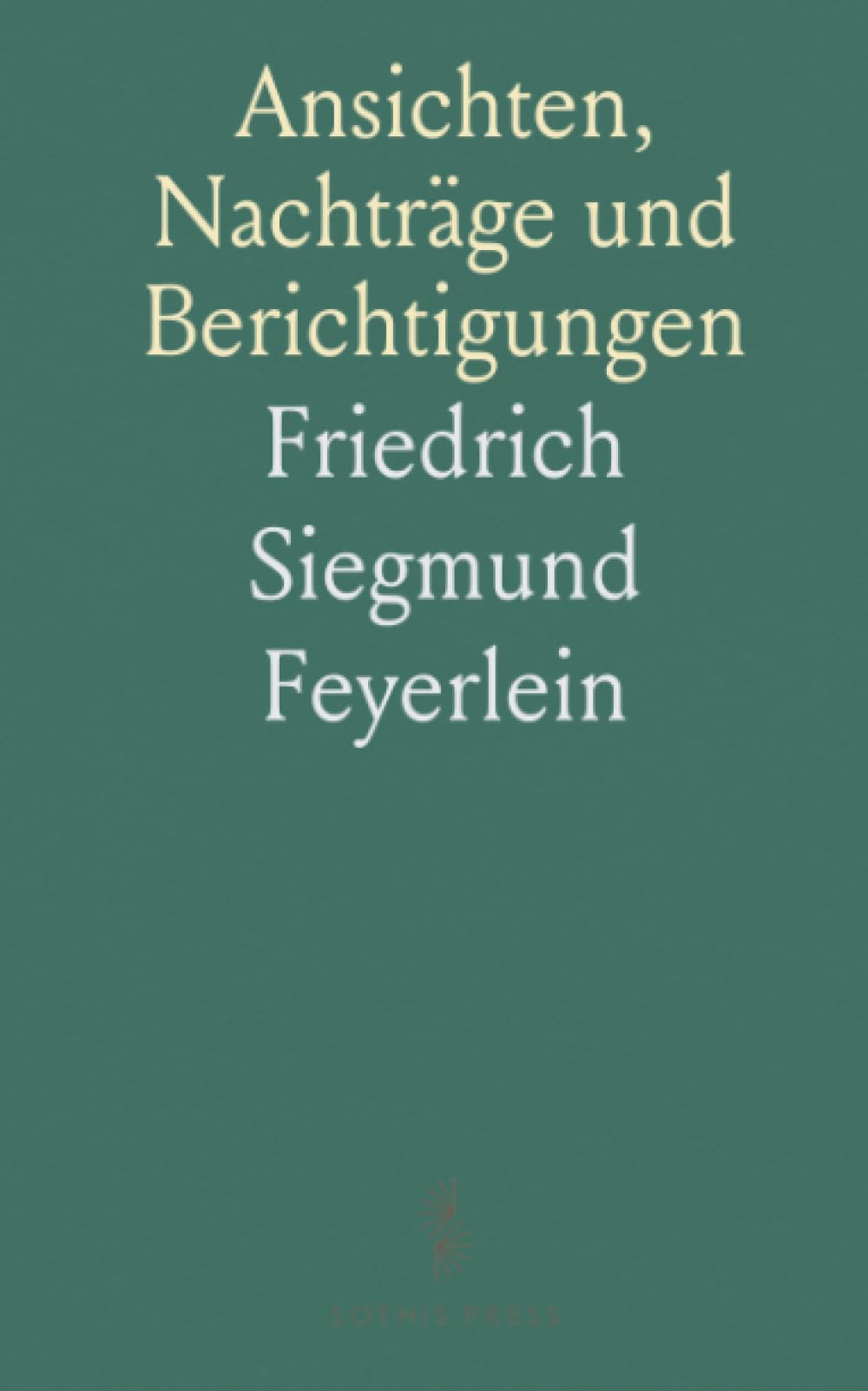 Ansichten, Nachträge und Berichtigungen: zu A. Kirchner's Geschichte der Stadt Frankfurt am Mayn
