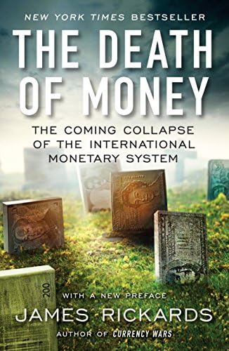 The Death of Money: The Coming Collapse of the International Monetary System Paperback – April 4, 2017