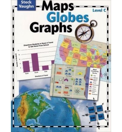 Maps, Globes, Graphs: Level A (Cr Maps/Graphs 2004) 1st (first) Edition by STECK-VAUGHN published by Steck-Vaughn Company (2000)