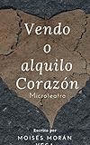  Vendo o alquilo corazón: Microteatro (Spanish Edition)