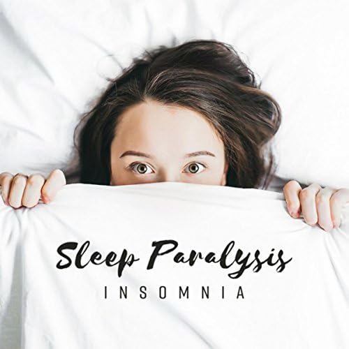 Sleep Paralysis (Insomnia Anxiety Reduction, Control