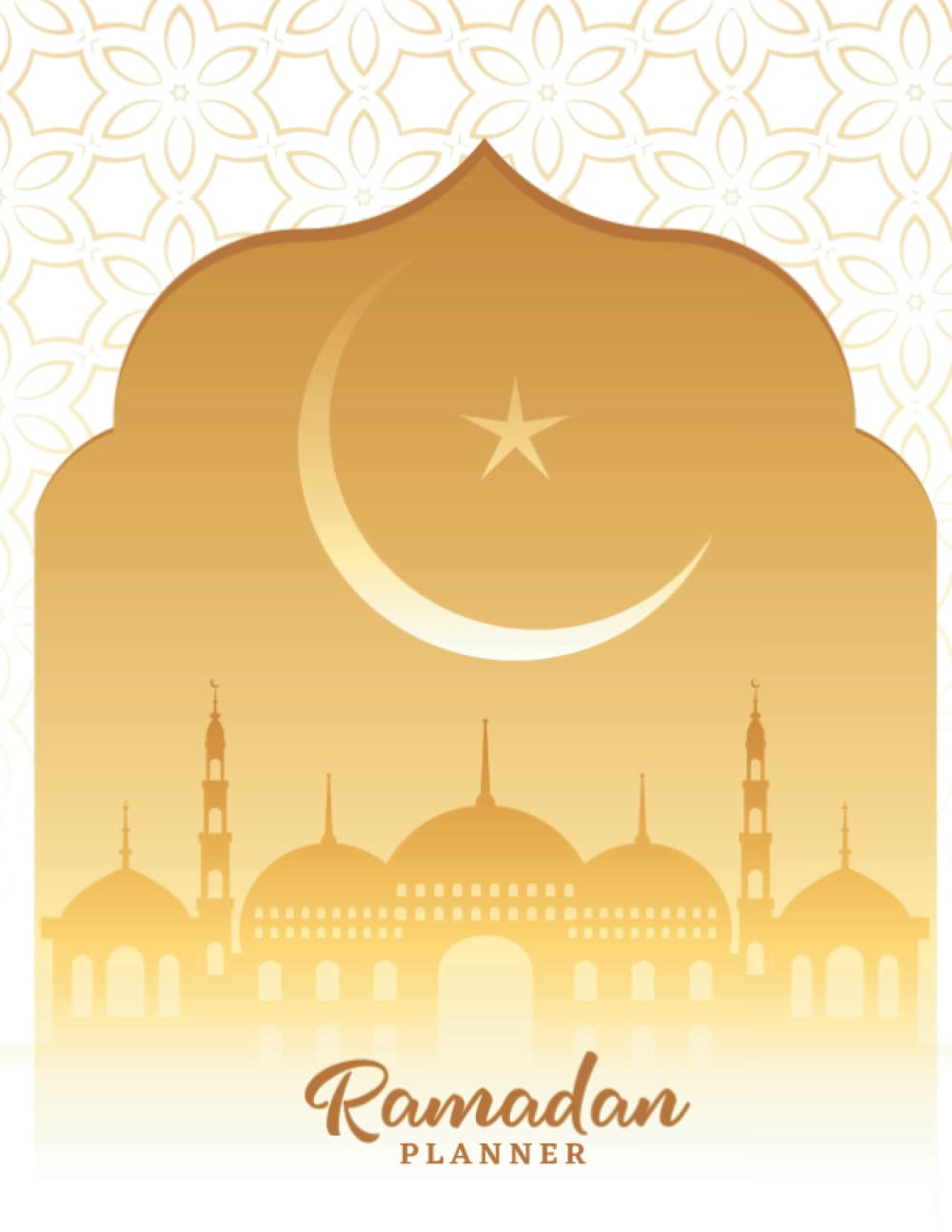 Ramadan Planner: Daily Planner With To Do List, Prayer, Quran Reading, Dua To Focus On The Day, Meal Planner, Reflection And Charity Tracker