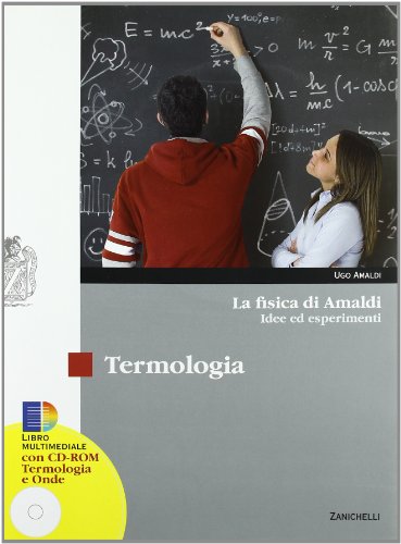 La fisica di Amaldi. Idee ed esperimenti. Termologia-Elettromagnetismo. Con espansione online. Per il Liceo scientifico. COn CD-ROM La fisica di Amaldi. Idee ed esperimenti. Termologia-Elettromagnetismo. Con espansione online. Per il Liceo scientifico. COn CD-ROM