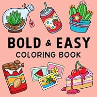 Easy & Bold: Simple and Relaxing Coloring Book for Adults and Kids B0CYHDHYW9 Book Cover