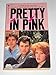 PRETTY IN PINK
