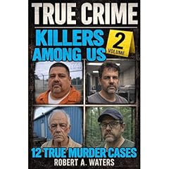 Killers Among Us Volume 2 Audiobook By Robert A. Waters cover art