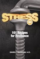 Stress 101 - Recipes for Resilience 1896181007 Book Cover