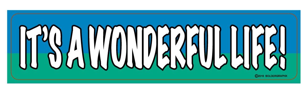 BOLDERGRAPHX 3030 IT'S A WONDERFUL LIFE Decal 7.5"x 2"