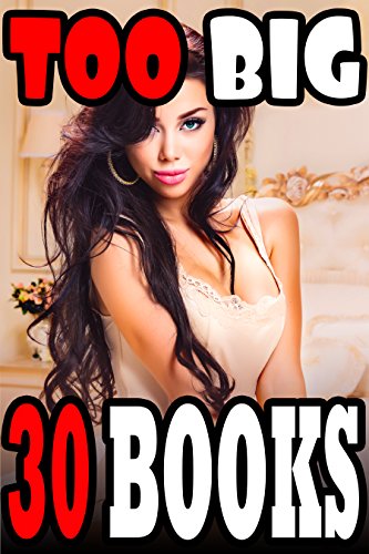 Too Big - 30 Book Bundle of You Know What