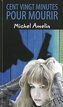 Download Cent vingt minutes pour mourir: Französische Lektüre A1 PDF