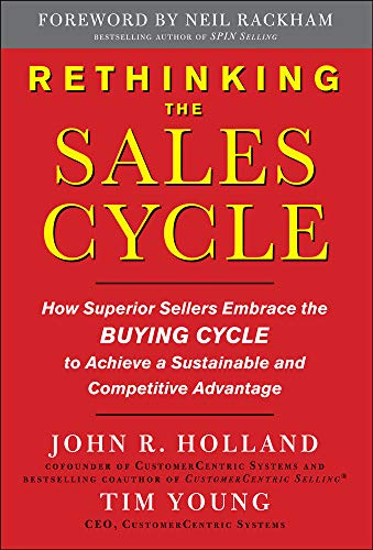 Rethinking the Sales Cycle: How Superior Sellers Embrace the Buying Cycle to Achieve a Sustainable a Rethinking the Sales Cycle: How Superior Sellers Embrace the Buying Cycle to Achieve a Sustainable a