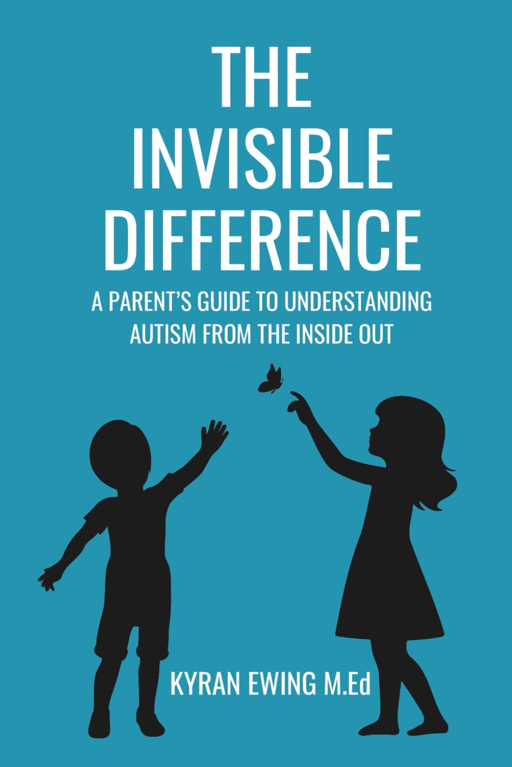 The Invisible Difference: A Parent's Guide to Understanding Autism From the Inside Out (The Invisible Series)