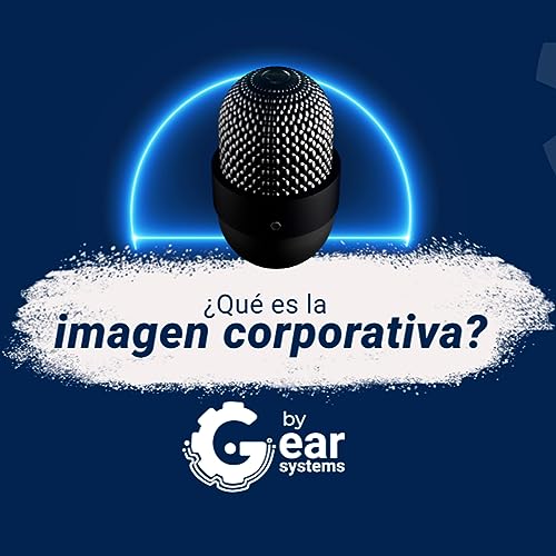 Ep. 3 &iquest;Qu&eacute; es la imagen corporativa y la identidad de marca? Pt.1