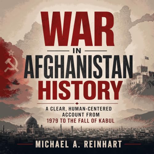 Page de couverture de War in Afghanistan History: A Clear, Human-Centered Account From 1979 to the Fall of Kabul