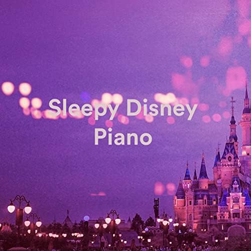 Play Sleepy Disney Piano by Walt's Bedtime Classics on Amazon Music