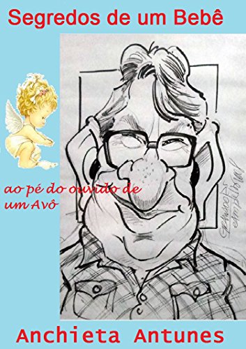 SEGREDOS DE UM BEBÊ AO PÉ DO OUVIDO DE UM AVÔ