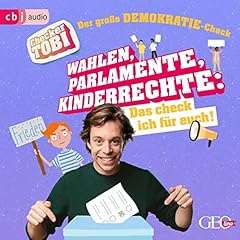 Page de couverture de Checker Tobi - Der gro&szlig;e Demokratie-Check: Wahlen, Parlamente, Kinderrechte &ndash; Das check ich f&uuml;r euch!